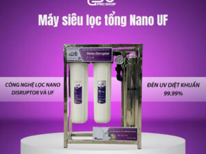 Máy siêu lọc tổng Nano UF