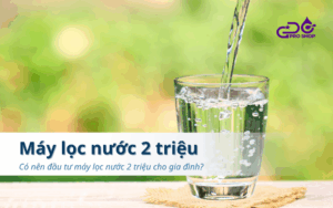 Có nên đầu tư máy lọc nước 2 triệu cho gia đình?